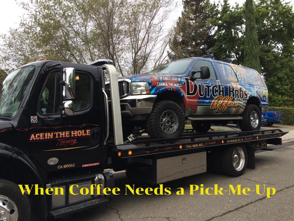 Ace in the Hole Towing was proud to tow the Dutch Bros Coffee truck.  If you need coffee in Roseville, go to Dutch Bros Coffee. If you need roadside assistance call Ace In The Hole Towing Company.
